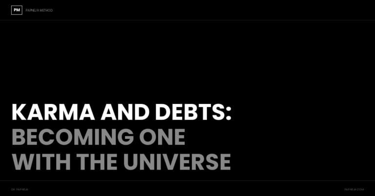Karma and Debts: Becoming One with the Universe