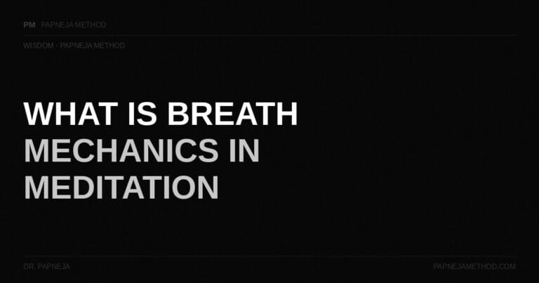 What is Breath Mechanics in Meditation — Papneja Method