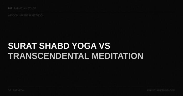 Surat Shabd Yoga vs Transcendental Meditation — Papneja Method