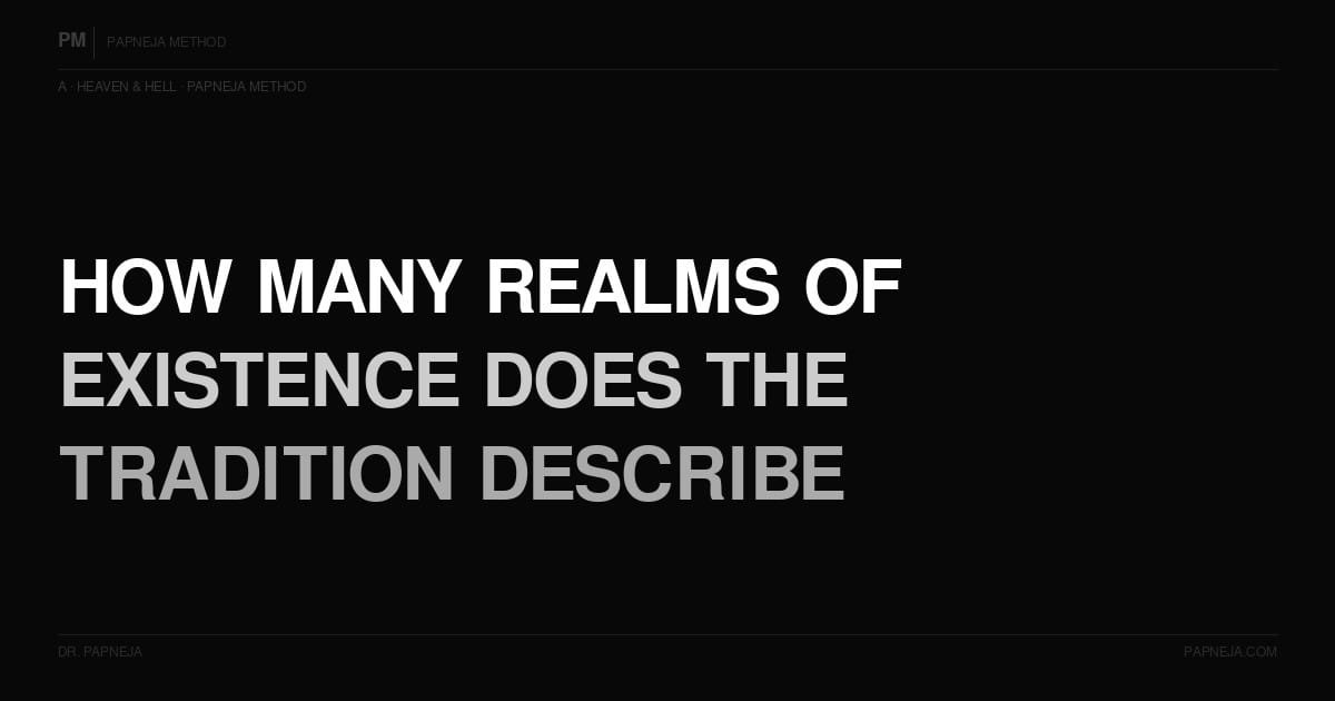 A07. How many realms or planes of existence does the tradition describe?