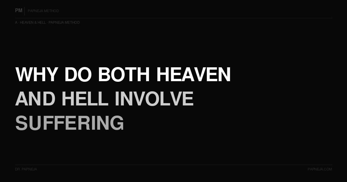 A11. Why do both heaven and hell involve suffering — even if for different reasons?