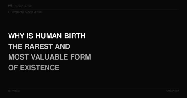 B01. Why is human birth described as the rarest and most valuable form of existence?