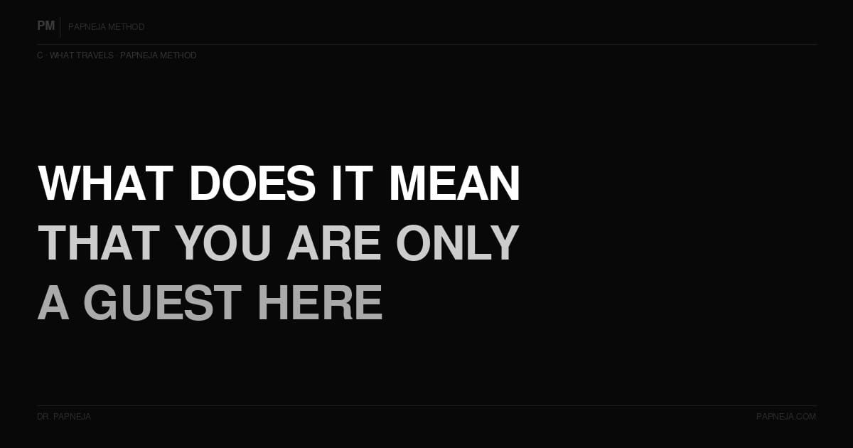 C08. What does it mean practically that you are only a guest here?
