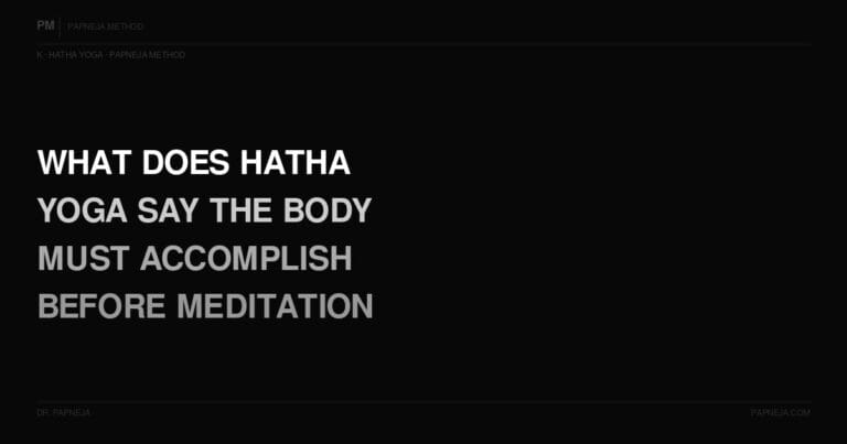 K09. What does Hatha yoga say the body has to accomplish before meditation is possible?