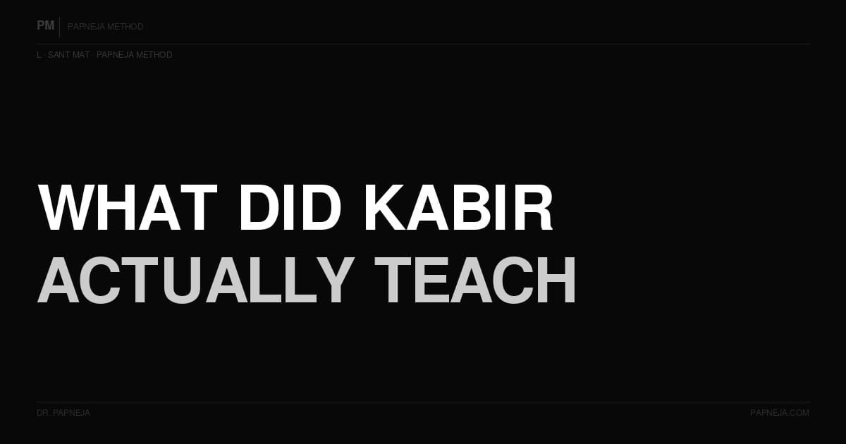 L04. What did Kabir actually teach — and why is it different from how he is usually presented?