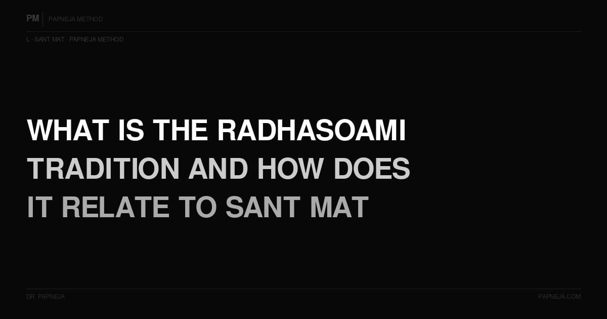 L05. What is the Radhasoami tradition and how does it relate to Sant Mat?