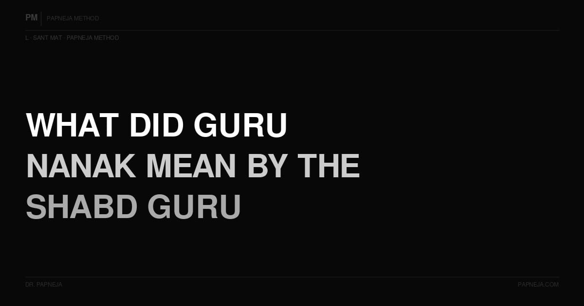 L06. What did Guru Nanak mean by the Shabd Guru?