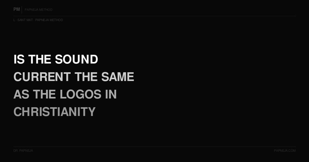 L09. Is the Sound Current the same as the Logos in Christianity?