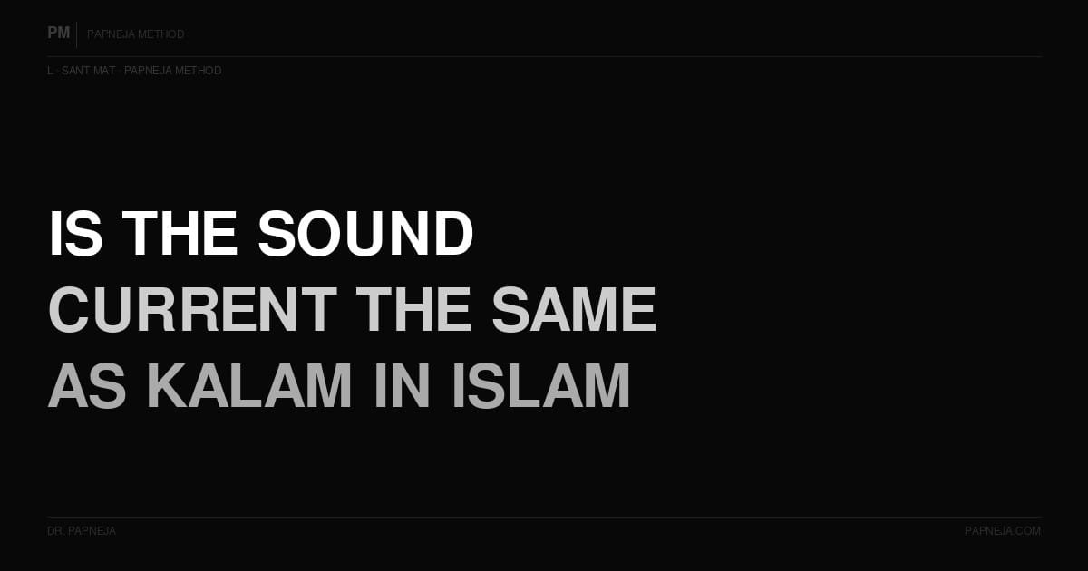 L10. Is the Sound Current the same as Kalam in Islam?