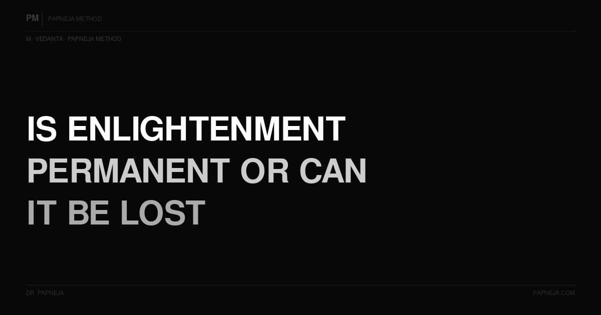 M08. Is Enlightenment permanent or can it be lost?