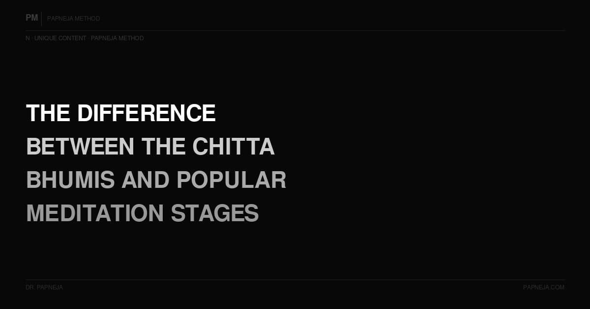 N16. What is the difference between the five Chitta Bhumis and the stages of meditation in popular frameworks?