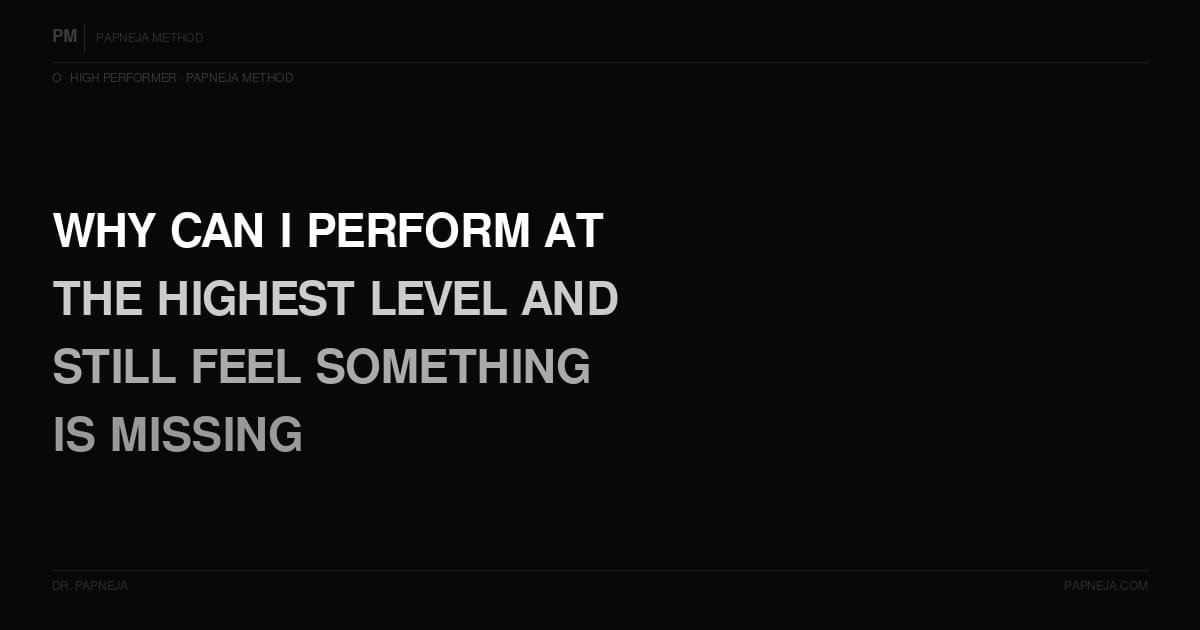 O09. Why can I perform at the highest level and still feel like something is missing?