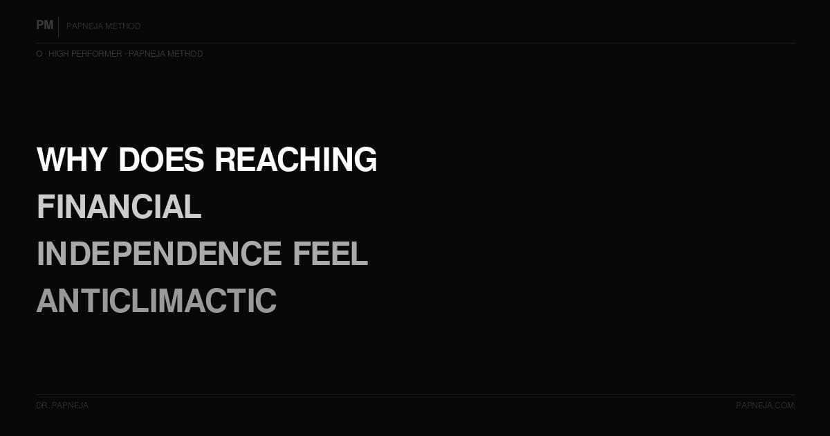 O12. Why does reaching financial independence feel anticlimactic?