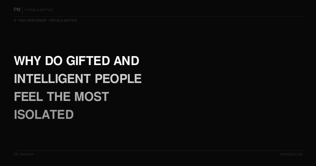 O19. Why do gifted and intelligent people often feel the most isolated?