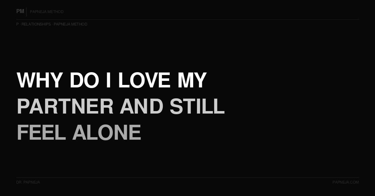 P01. Why do I love my partner and still feel alone?P01. Why do I love my partner and still feel alone?