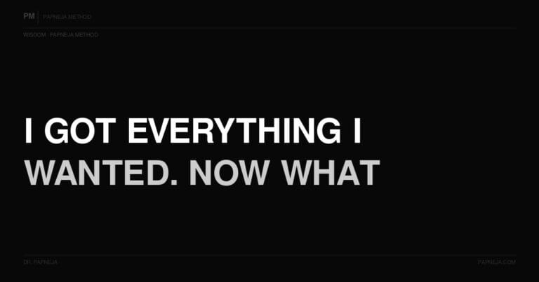 Q44. I got everything I thought I wanted. Now what?