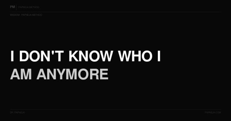 Q53. I don’t know who I am anymore. What do I do?