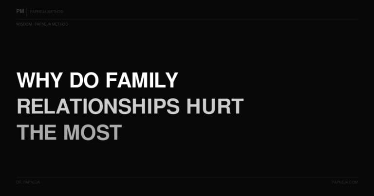 Q58. Why do family relationships hurt the most?