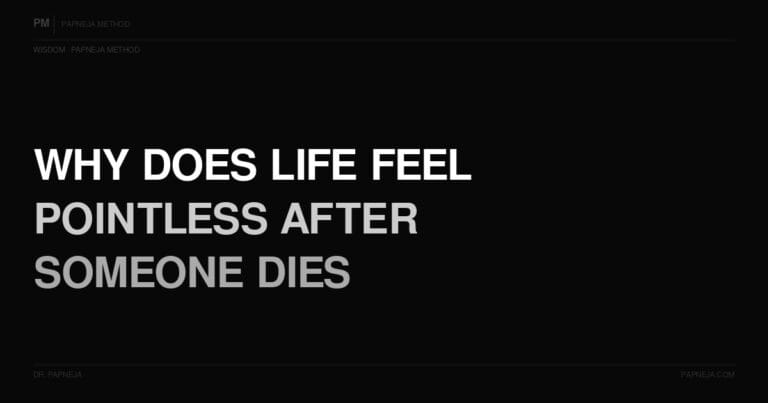 Q62. Why does life feel pointless after someone dies?