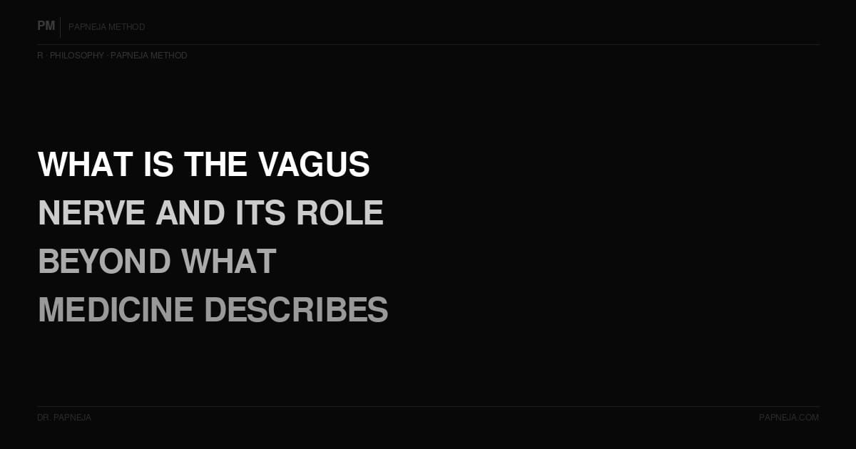R11. What is the vagus nerve — and what is its role beyond what medicine currently describes?