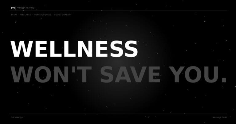WELLNESS WON’T SAVE YOU